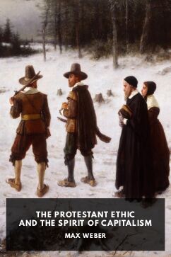 The Protestant Ethic and the Spirit of Capitalism, by Max Weber. Translated by Talcott Parsons