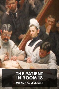 The Patient in Room 18, by Mignon G. Eberhart
