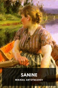 Sanine, by Mikhail Artsybashev. Translated by Percy Pinkerton