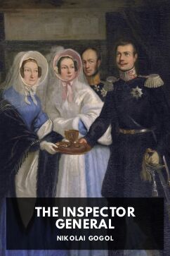 The Inspector General, by Nikolai Gogol. Translated by Thomas Seltzer