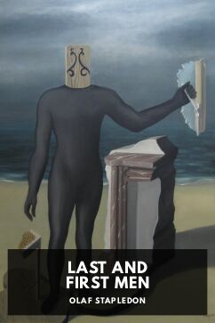 Last and First Men, by Olaf Stapledon