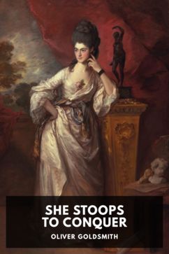 The cover for the Standard Ebooks edition of She Stoops to Conquer, by Oliver Goldsmith