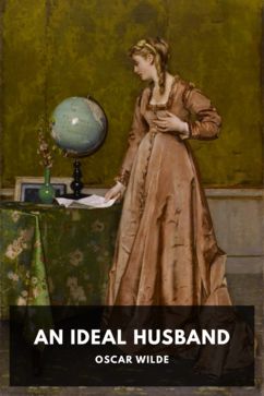 An Ideal Husband, by Oscar Wilde
