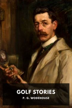 Golf Stories, by P. G. Wodehouse