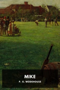 Mike, by P. G. Wodehouse