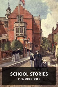 School Stories, by P. G. Wodehouse