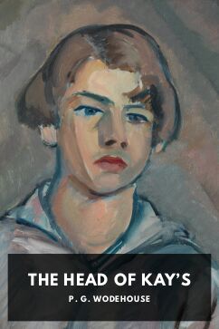 The Head of Kay’s, by P. G. Wodehouse