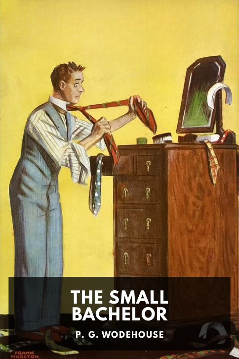 The cover for the Standard Ebooks edition of The Small Bachelor, by P. G. Wodehouse