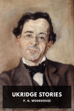 Ukridge Stories, by P. G. Wodehouse