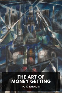 The Art of Money Getting, by P. T. Barnum