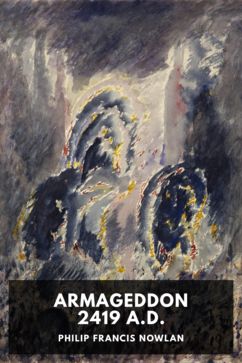 Armageddon 2419 A.D., by Philip Francis Nowlan