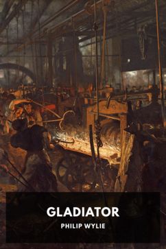 Gladiator, by Philip Wylie