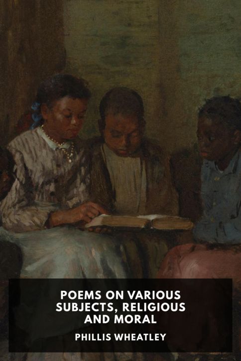The cover for the Standard Ebooks edition of Poems on Various Subjects, Religious and Moral, by Phillis Wheatley