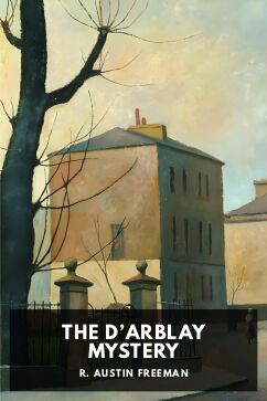 The D’Arblay Mystery, by R. Austin Freeman