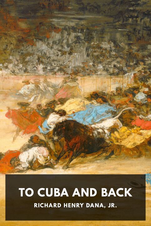 The cover for the Standard Ebooks edition of To Cuba and Back, by Richard Henry Dana Jr.
