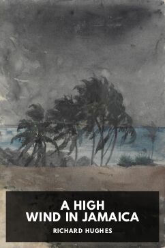 A High Wind in Jamaica, by Richard Hughes