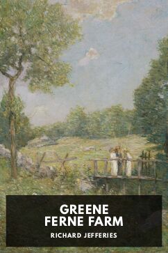 Greene Ferne Farm, by Richard Jefferies