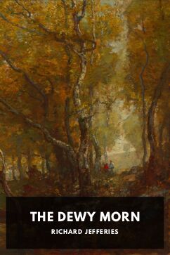 The Dewy Morn, by Richard Jefferies