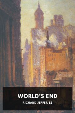 World’s End, by Richard Jefferies