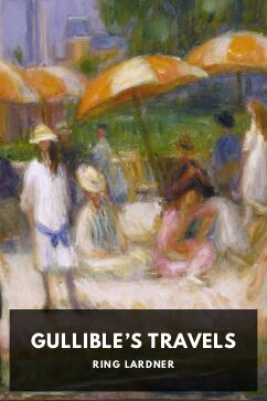 Gullible’s Travels, by Ring Lardner