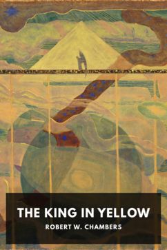 The King in Yellow, by Robert W. Chambers