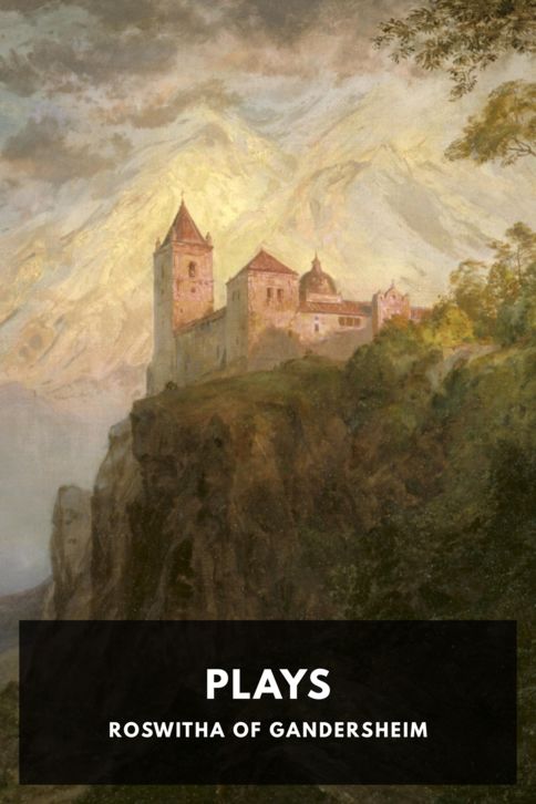 The cover for the Standard Ebooks edition of Plays, by Roswitha of Gandersheim. Translated by Christopher St. John