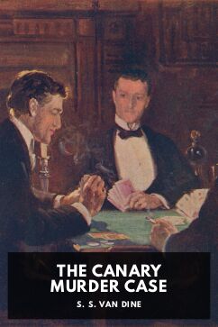 The Canary Murder Case, by S. S. Van Dine