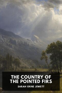 The Country of the Pointed Firs, by Sarah Orne Jewett