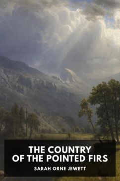 The cover for the Standard Ebooks edition of The Country of the Pointed Firs, by Sarah Orne Jewett