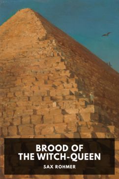 The cover for the Standard Ebooks edition of Brood of the Witch-Queen, by Sax Rohmer