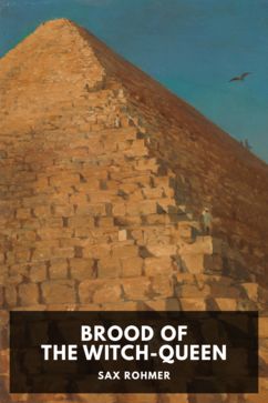 Brood of the Witch-Queen, by Sax Rohmer
