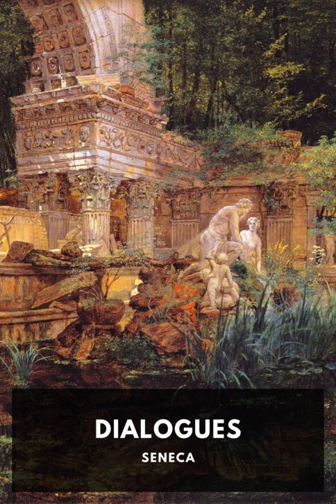 The cover for the Standard Ebooks edition of Dialogues, by Seneca. Translated by Aubrey Stewart