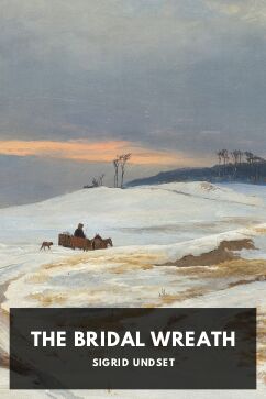 The Bridal Wreath, by Sigrid Undset. Translated by Charles Archer and J. S. Scott