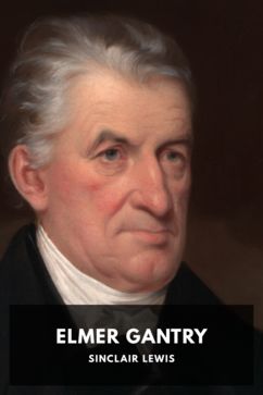 Elmer Gantry, by Sinclair Lewis