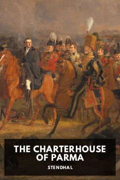 The Charterhouse of Parma, by Stendhal. Translated by C. K. Scott Moncrieff