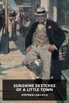 Sunshine Sketches of a Little Town, by Stephen Leacock