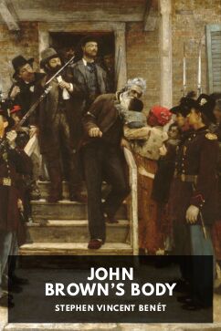 John Brown’s Body, by Stephen Vincent Benét