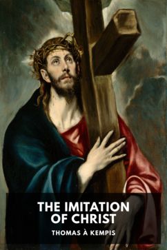 The cover for the Standard Ebooks edition of The Imitation of Christ, by Thomas à Kempis. Translated by William Benham