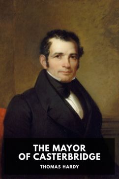 The Mayor of Casterbridge, by Thomas Hardy