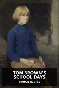 Tom Brown’s School Days, by Thomas Hughes