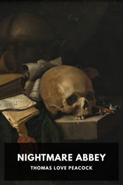 Nightmare Abbey, by Thomas Love Peacock