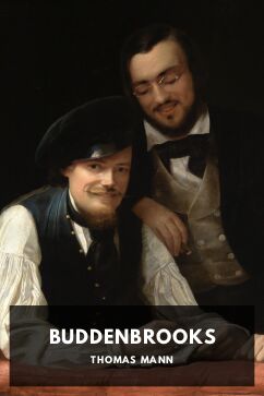Buddenbrooks, by Thomas Mann. Translated by H. T. Lowe-Porter