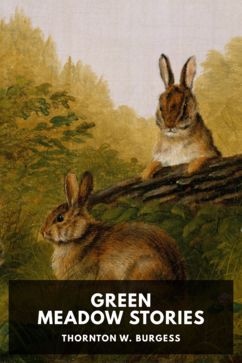 Green Meadow Stories, by Thornton W. Burgess