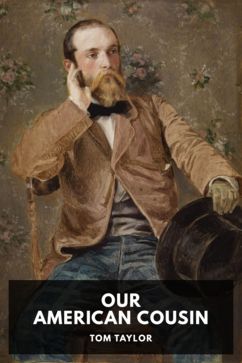 Our American Cousin, by Tom Taylor