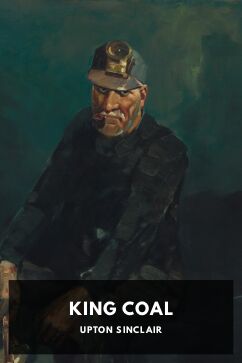 The cover for the Standard Ebooks edition of King Coal, by Upton Sinclair