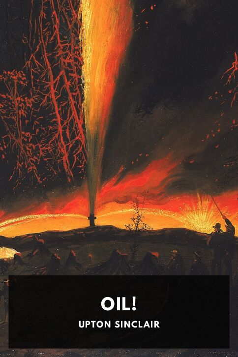 The cover for the Standard Ebooks edition of Oil!, by Upton Sinclair
