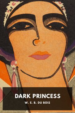 Dark Princess, by W. E. B. Du Bois