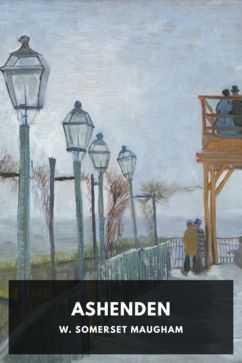 Ashenden, by W. Somerset Maugham