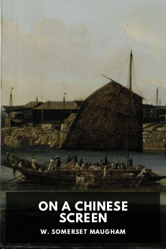 On a Chinese Screen, by W. Somerset Maugham