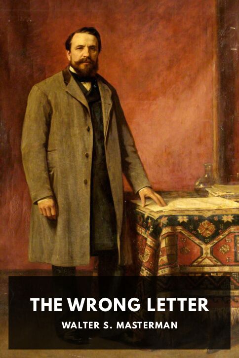 The cover for the Standard Ebooks edition of The Wrong Letter, by Walter S. Masterman